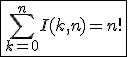 \fbox{\Bigsum_{k=0}^nI(k,n)=n!}